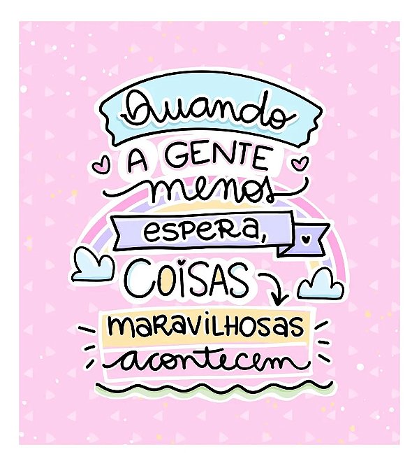 Mini Cartão Frases Motivacionais Quando A Gente Menos Espera