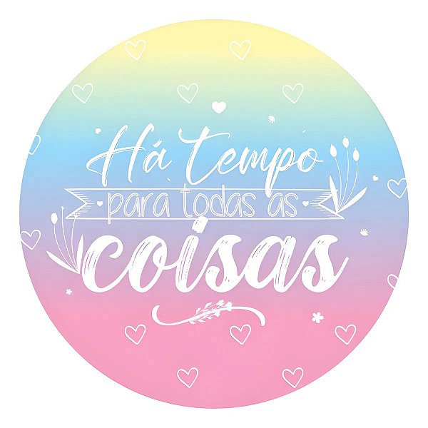 Adesivos Frases Há Tempo Para Todas As Coisas