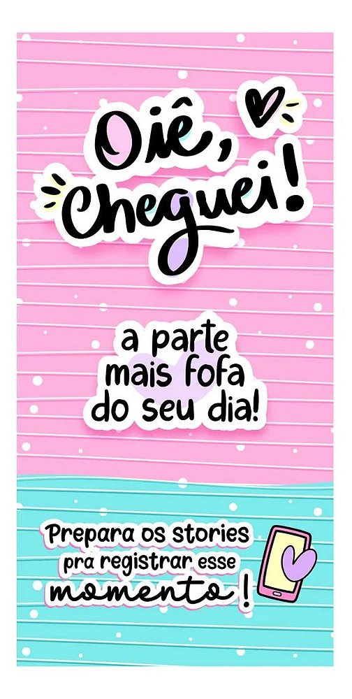 Adesivo Oie Cheguei Fofura Lacre