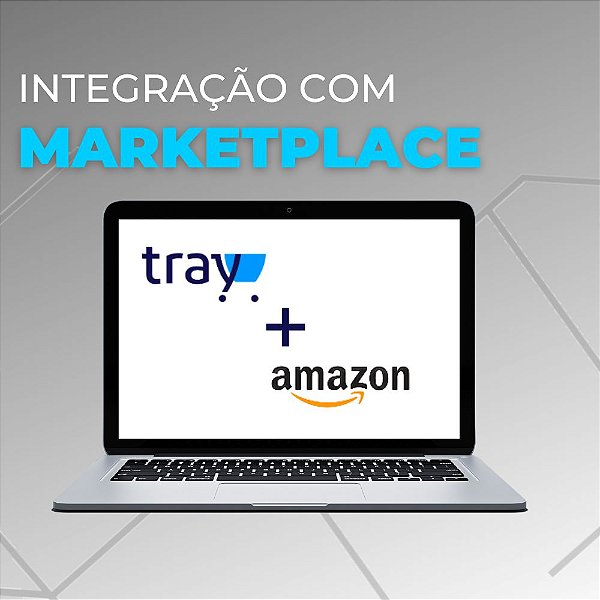 Integração da sua Loja Tray com o Marketplace Amazon