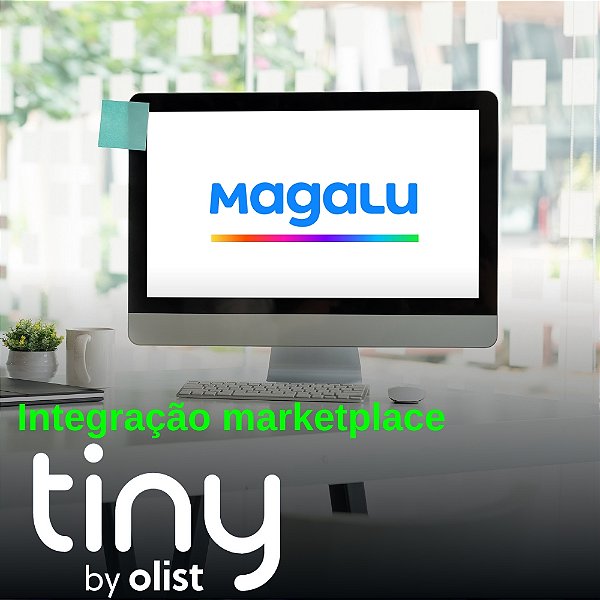 Integração Tiny e Magazine Luiza