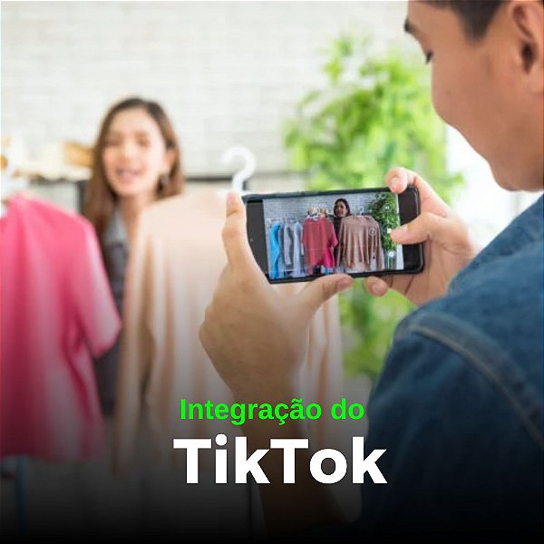 Integração da Loja Virtual com o TikTok Shop