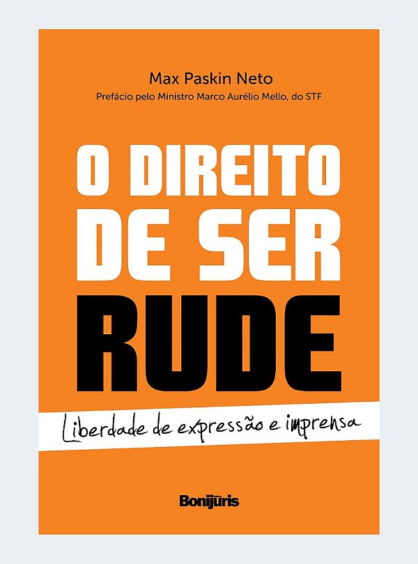 O Direito de ser rude: liberdade de expressão e imprensa