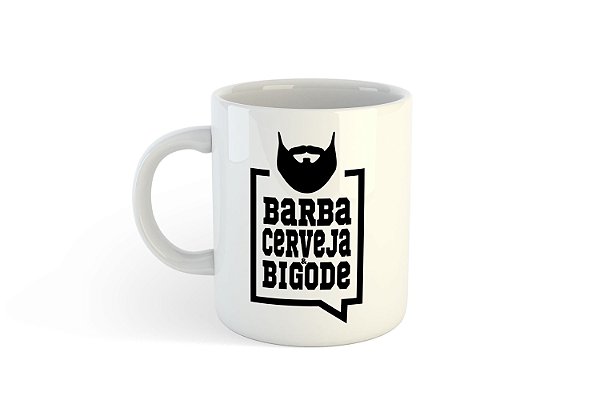 Caneca Barba Cerveja & Bigode