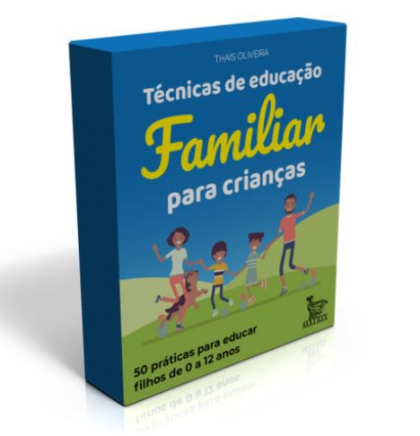 TÉCNICAS DE EDUCAÇÃO FAMILIAR PARA CRIANÇAS