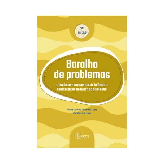 BARALHO DE PROBLEMAS: LIDANDO COM TRANSTORNOS DA INFÂNCIA E ADOLESCÊNCIA EM BUSCA DO BEM-ESTAR - 2ª EDIÇÃO