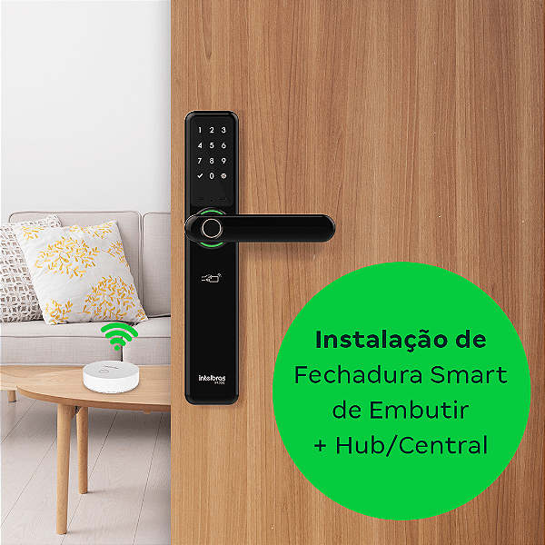 Instalação de Fechadura Smart de Embutir + Instalação de Hub/Central