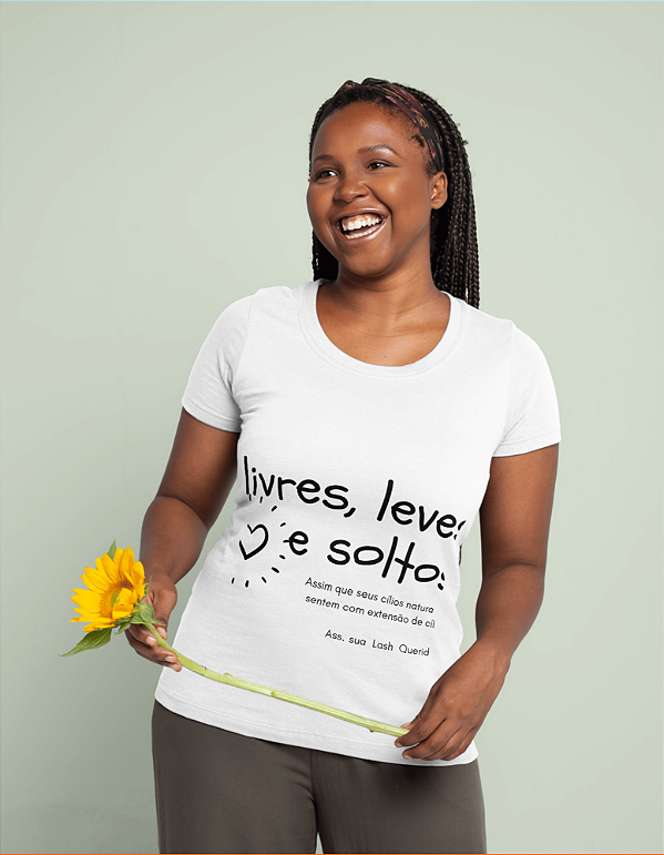 Camiseta Lash - Livre ,leve e solto