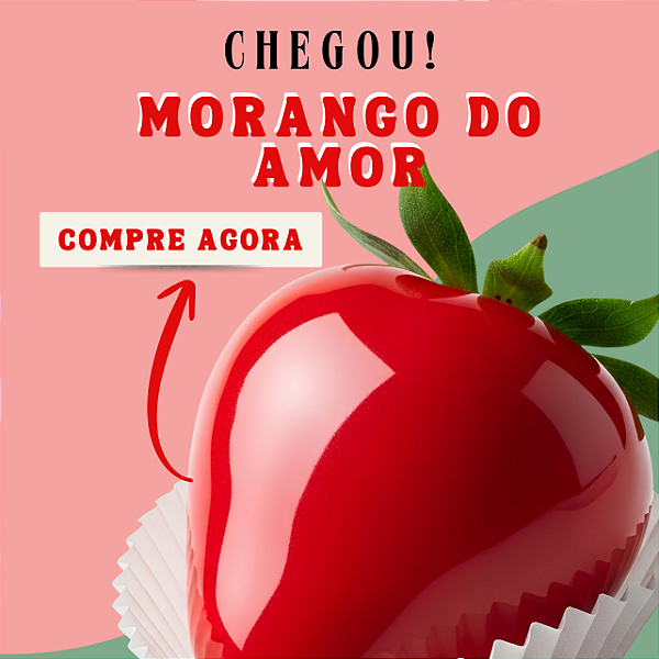 Morango do AMOR!!!