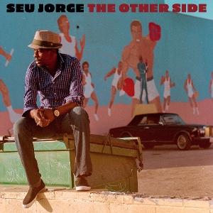 Seu Jorge – The Other Side - LP