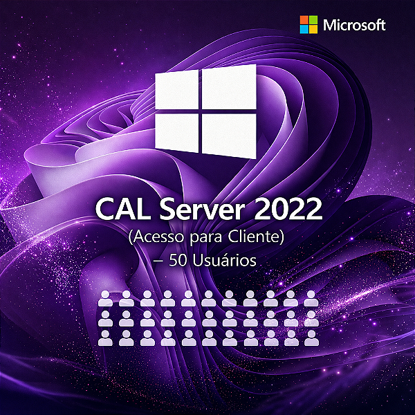 Microsoft CAL Server 2022 Acesso para Cliente – 50 Usuarios