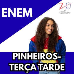 ENEM TERÇA FEIRA TARDE - UNIDADE METRO PINHEIROS