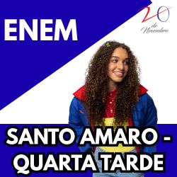 ENEM QUARTA TARDE-SANTO AMARO