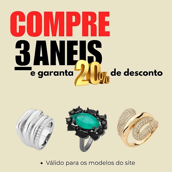 Compre 3 Aneis e Ganhe 20% de Desconto