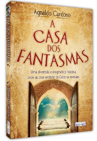 A Casa dos Fantasmas - Agnaldo Cardoso