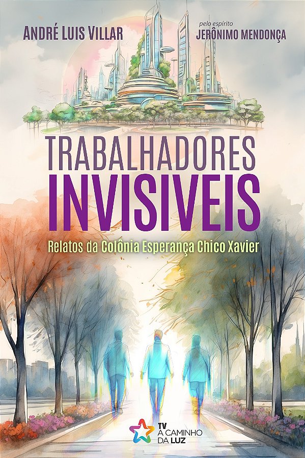 PRÉ-VENDA Com 2 livros Trabalhadores Invisíveis | Espírito: Jerônimo Mendonça | Médium: André Luis Chiarini Villar