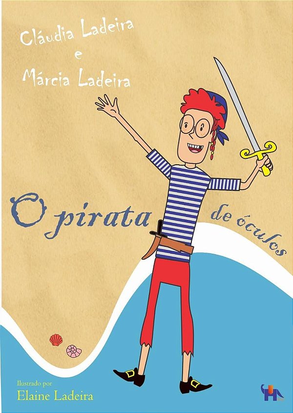 O PIRATA DE ÓCULOS  - Claudia Ladeira e Márcia Ladeira