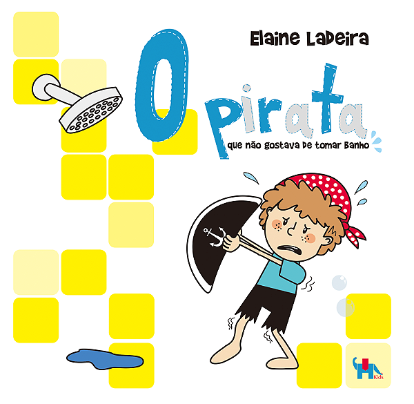 O PIRATA QUE NÃO GOSTAVA DE TOMAR BANHO - Elaine Ladeira