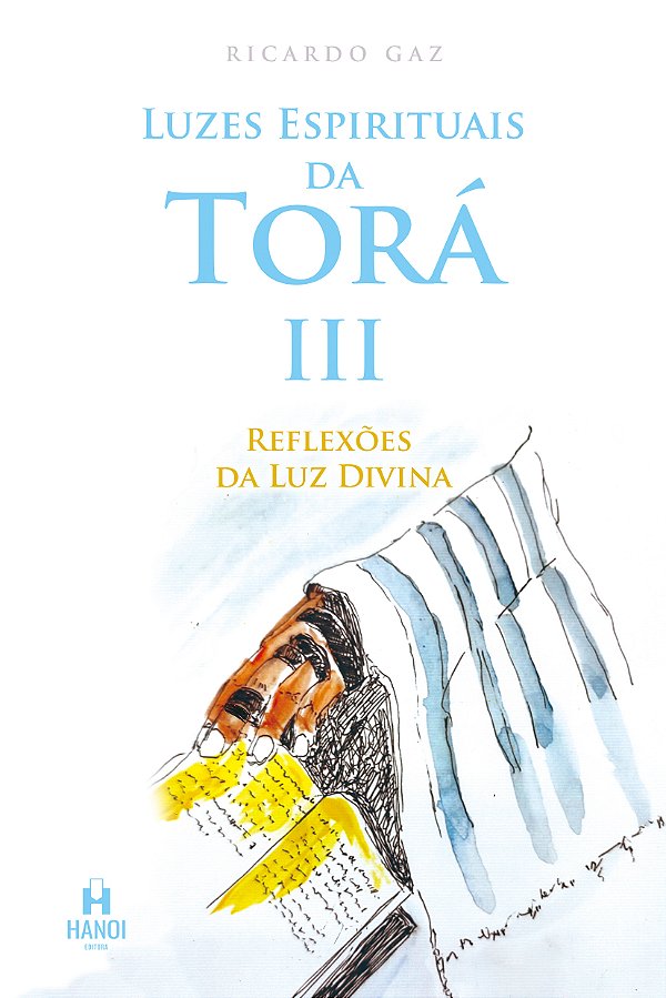 LUZES ESPIRITUAIS DA TORÁ III - Ricardo Gaz