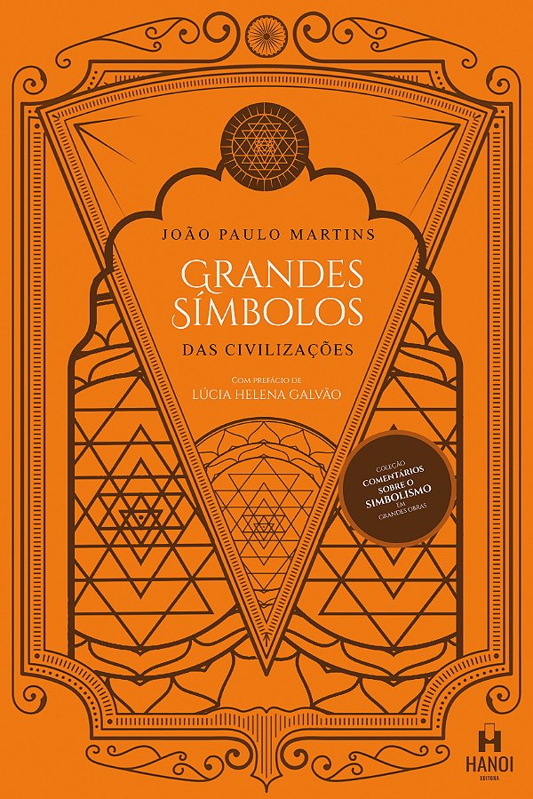 GRANDES SÍMBOLOS DAS CIVILIZAÇÕES - João Paulo Martins