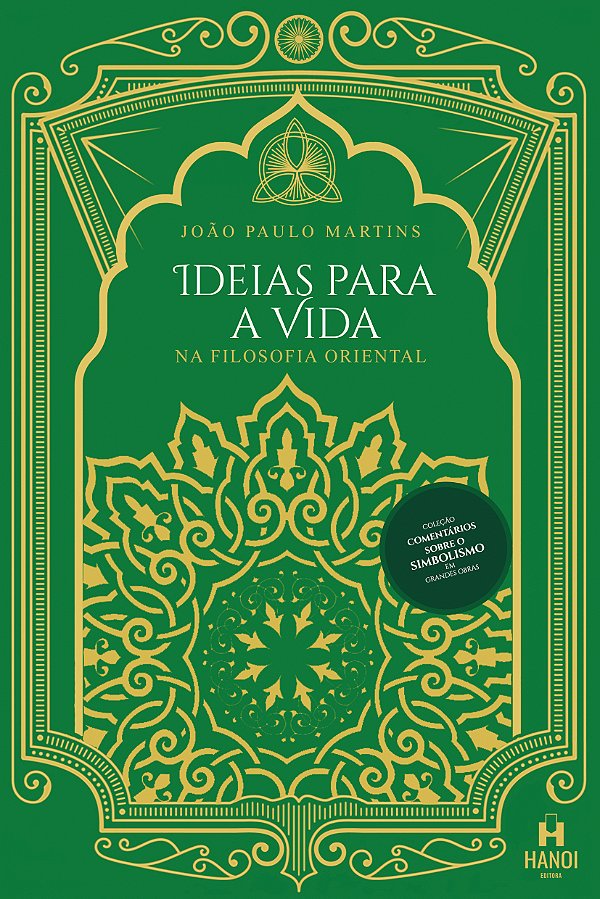 IDEIAS PARA A VIDA NA FILOSOFIA ORIENTAL - João Paulo Martins