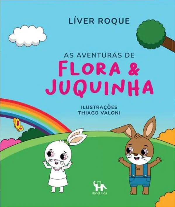 AS AVENTURAS DE FLORA E JUQUINHA - Líver Roque