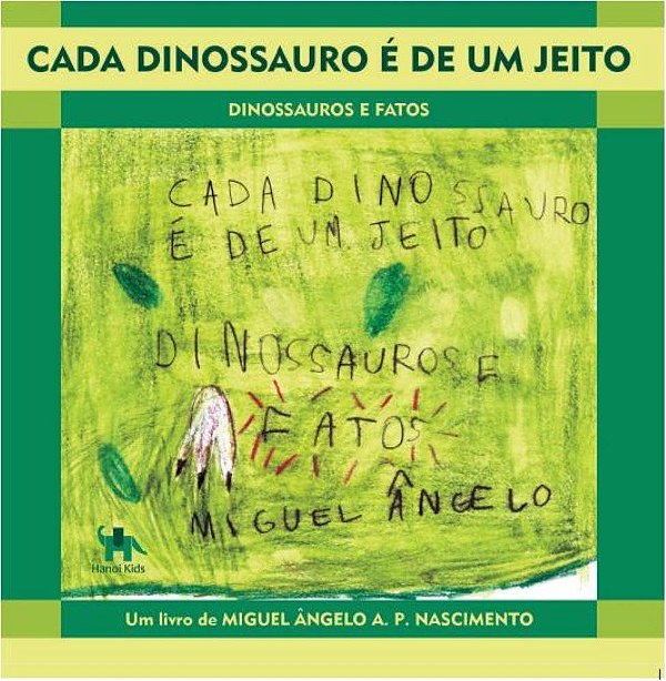 CADA DINOSSAURO É DE UM JEITO - MIGUEL ÂNGELO A. P. NASCIMENTO