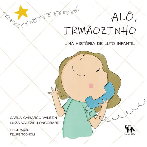 ALÔ, IRMÃOZINHO: UMA HISTÓRIA DE LUTO INFANTIL - Carla e Luiza Valezin