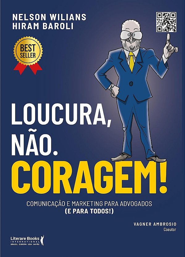 Loucura, Não. Coragem!: Comunicação e Marketing Para Advogados (e Para Todos)