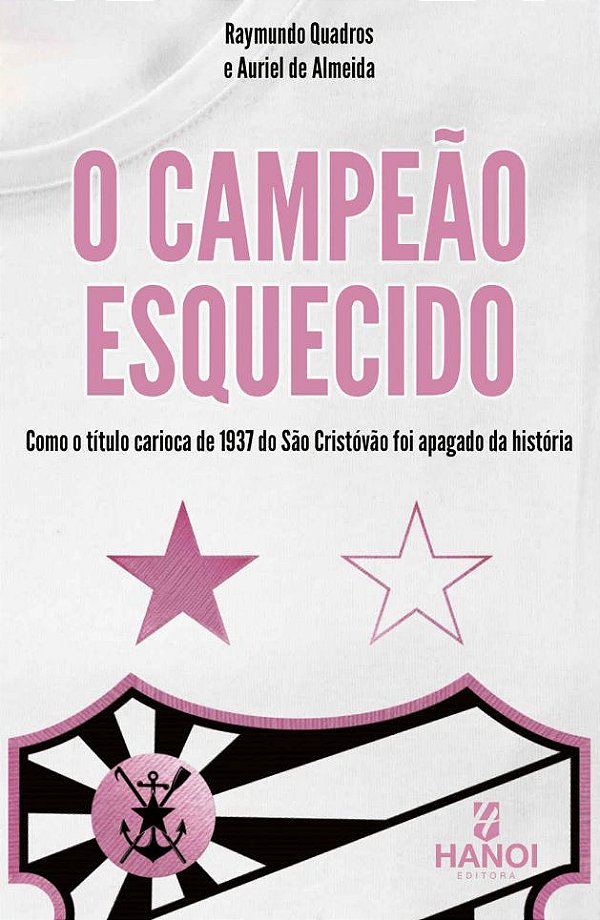 O CAMPEÃO ESQUECIDO - Raymundo Quadros e Auriel de Almeida