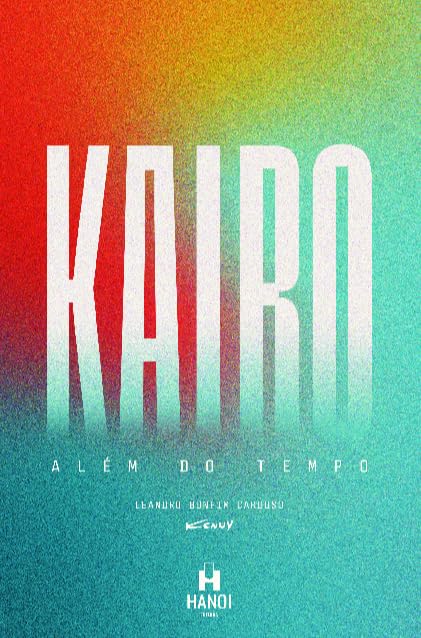 KAIRO: Além do tempo - Leandro Bonfim Cardoso