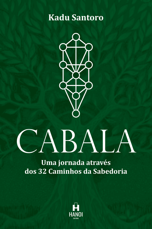 Cabala: Uma jornada através dos 32 caminhos da Sabedoria - Kadu Santoro