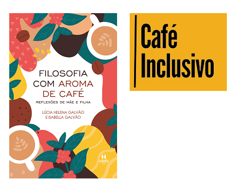 [CAFÉ INCLUSIVO] Livro + Café - FILOSOFIA COM AROMA DE CAFÉ - Lúcia Helena Galvão e Isabella Galvão
