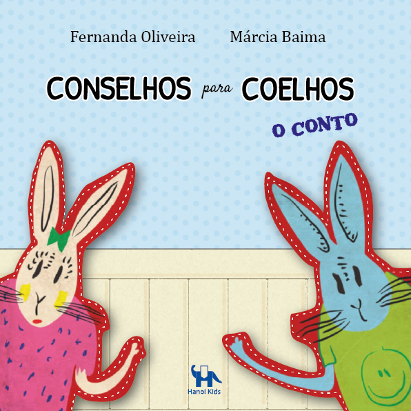 Conselhos para Coelhos. O conto - Fernanda Oliveira & Márcia Baima