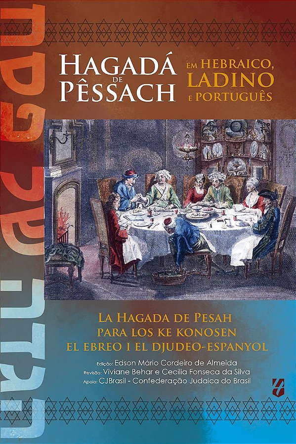 HAGADÁ DE PÊSSACH EM HEBRAICO, LADINO E PORTUGUÊS - CJBrasil