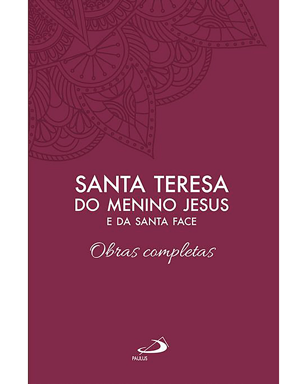 Santa Teresa do Menino Jesus - Obras Completas Vol 3