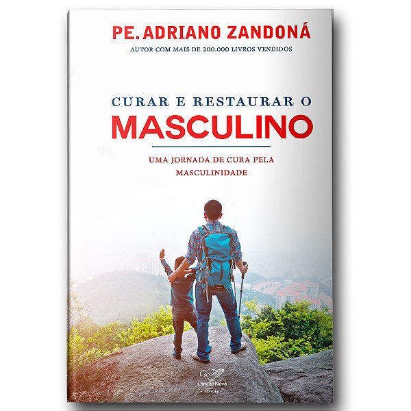 Livro Curar e restaurar o masculino - Pe. Adriano Zandoná