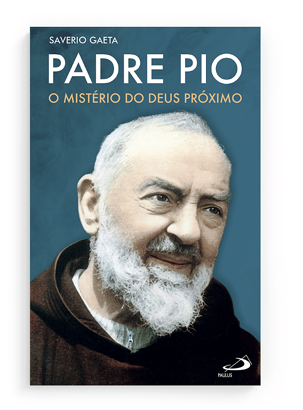 Livro Padre Pio O mistério do Deus próximo - Saverio Gaeta