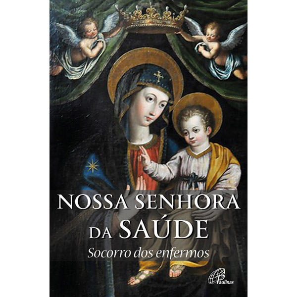 Novena Nossa Senhora da Saúde - Socorro dos Enfermos