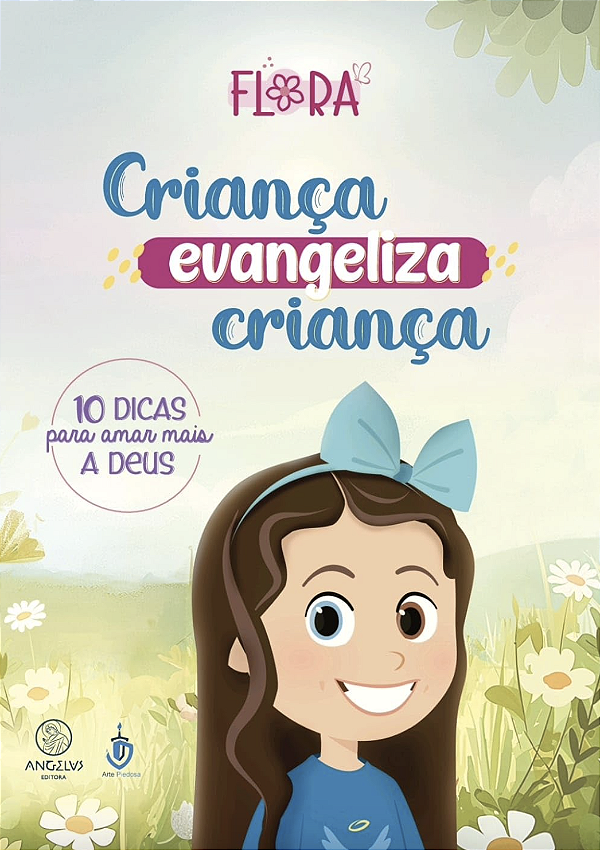 Criança Evangeliza Criança: 10 Dicas Para Amar Mais a Deus