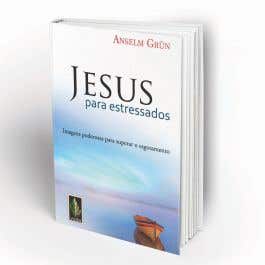 Livro Jesus para Estressados - Anselm Grün