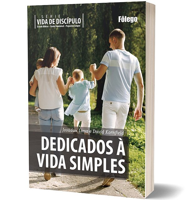 Dedicados à Vida Simples - Série Vida de Discípulo