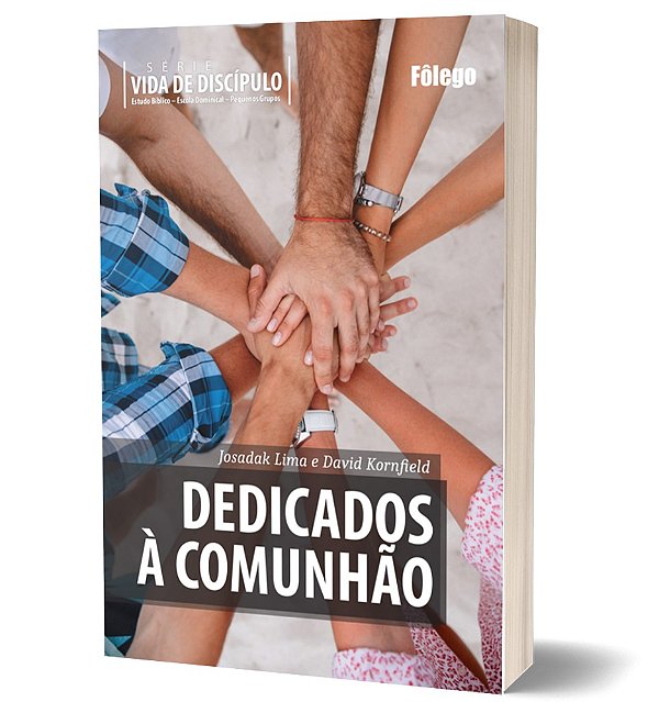 Dedicados à Comunhão - Série Vida de Discípulo