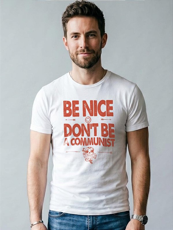 Be nice don’t be a communist - masculino