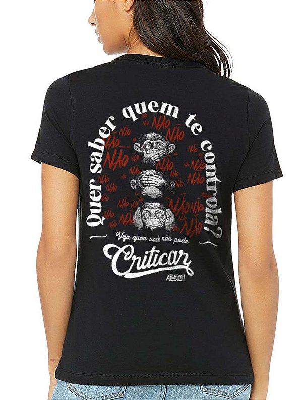 Quer saber quem te controla? Veja quem não pode criticar  - feminina