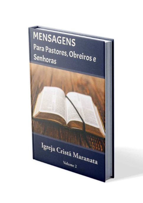 Mensagens para Pastores, Obreiros e Senhoras - Igreja Cristã Maranata - Vol. 2