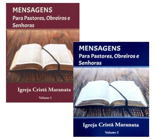 Mensagens para Pastores, Obreiros e Senhoras - Igreja Cristã Maranata - Vol. 1 e Vol. 2