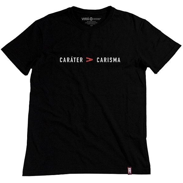 Camiseta T-Shirt Caráter Maior que Carisma
