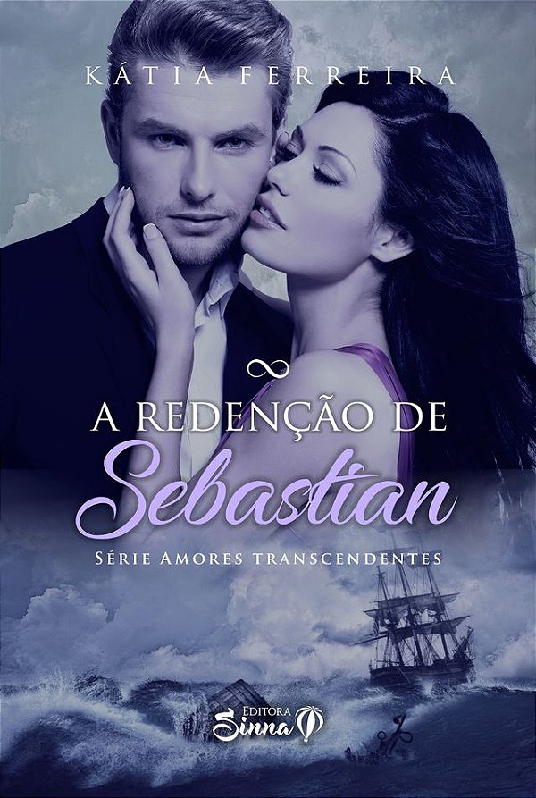 A Redenção de Sebastian - SÉRIE AMORES TRANSCENDENTES