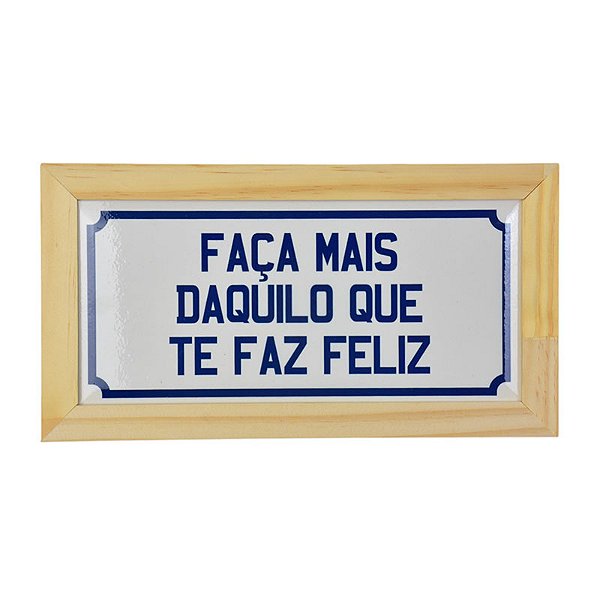 Quadro em Cerâmica Faça Mais Daquilo Que Te Faz Feliz - 15,5x29x3,5 cm